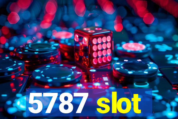 5787 slot